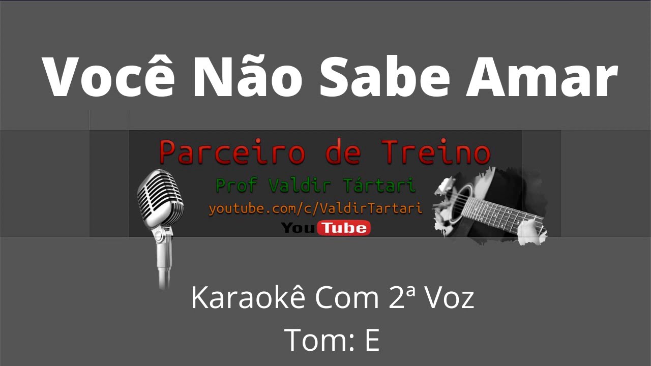 Você Não Sabe Amar Karaokê Com 2ª Voz