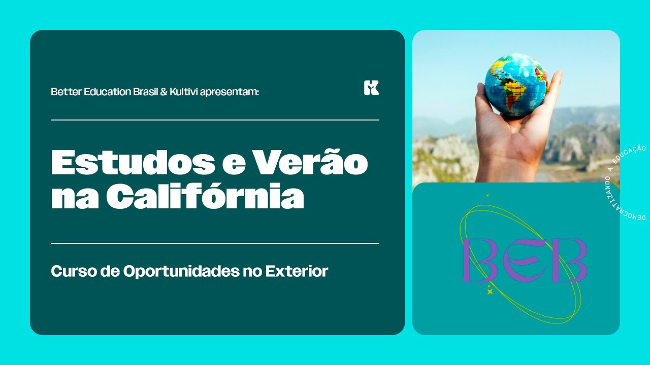 Estudos e Verão na Califórnia | Oportunidades no Exterior | Better Education Brasil | Aula 32