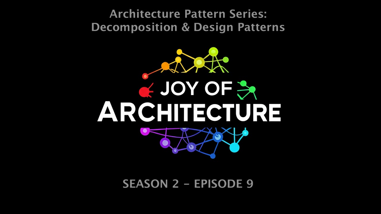 Architecture Pattern Series: Decomposition and Design Patterns