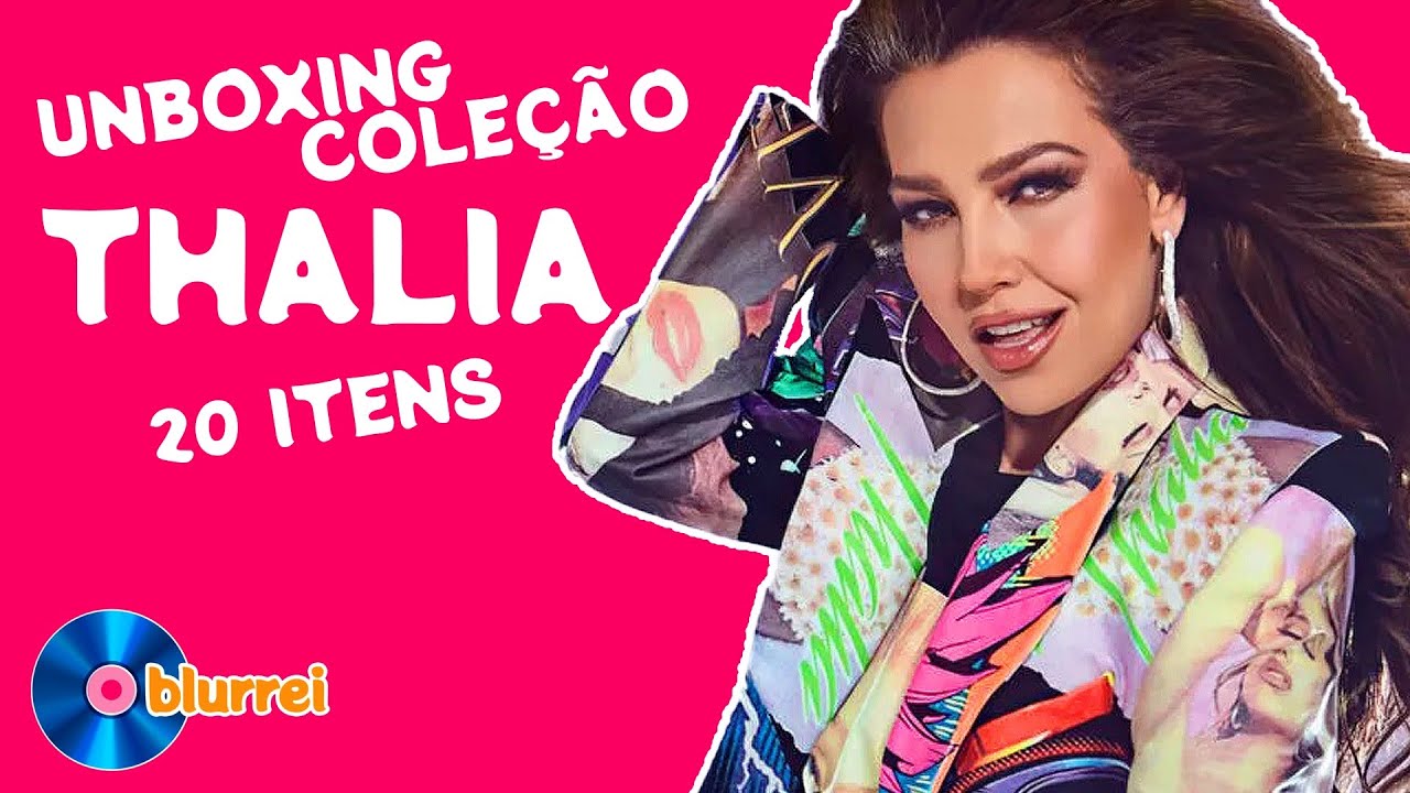 Unboxing Coleção Thalia
