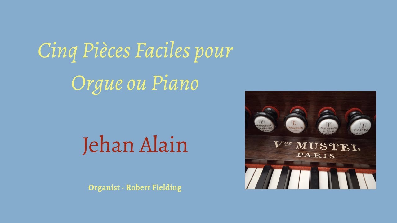 Cinq Pi&egrave;ces Faciles pour Orgue ou Piano - Jehan Alain