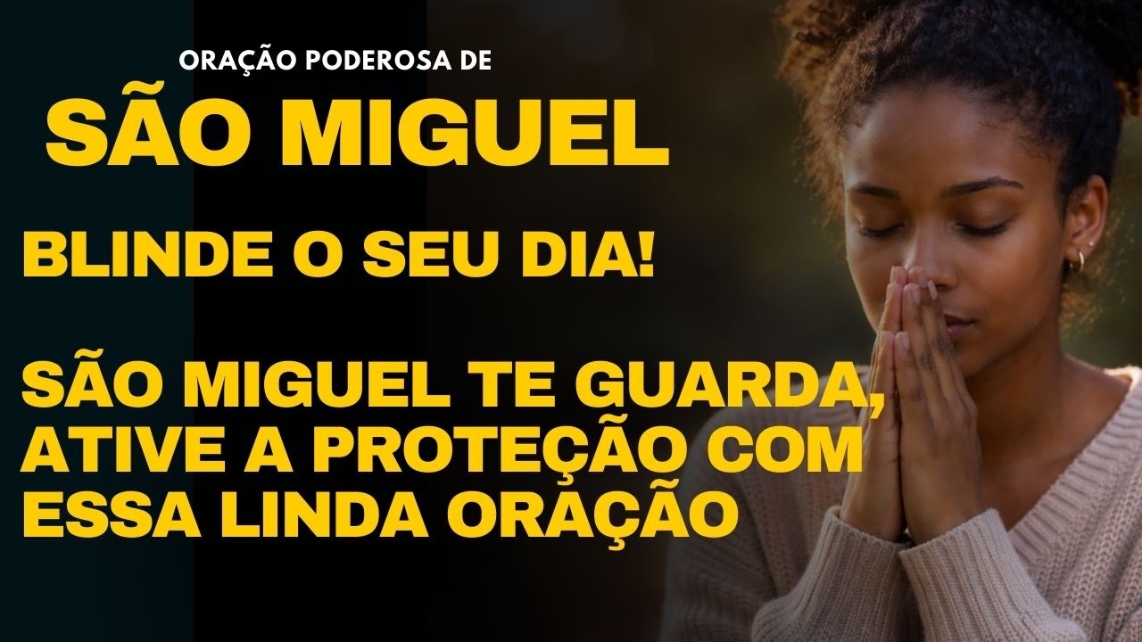 Oração Poderosa com São Miguel Arcanjo - Oração Da Manhã para Proteção e Vitória Espiritual