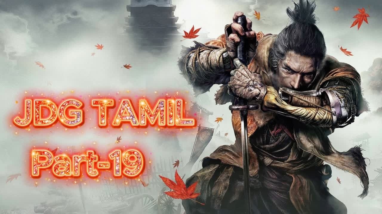 Sekiro shadow dies twice Part-19 JDG TAMIL GAMING Live Stream - GTX1650 1080P Game Play