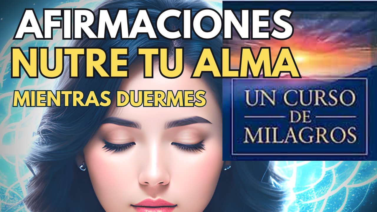 CONECTA con tu ESENCIA ✨Afirmaciones Poderosasa, basadas en ✨[UN CURSO DE MILAGROS]