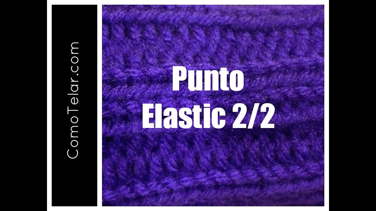 PUNTO ELASTICO 2/2 Tejido enTelar - Loom Knit Double Ribbed Stitch