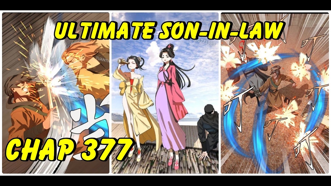 Ultimate Son-in-law Chapter 377|Survive as the Hero's Husband 377|Manhua Comic