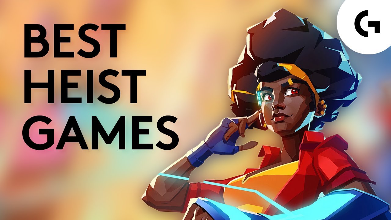 Best Heist Games [Bank Robbery, Hacking & Explosions]