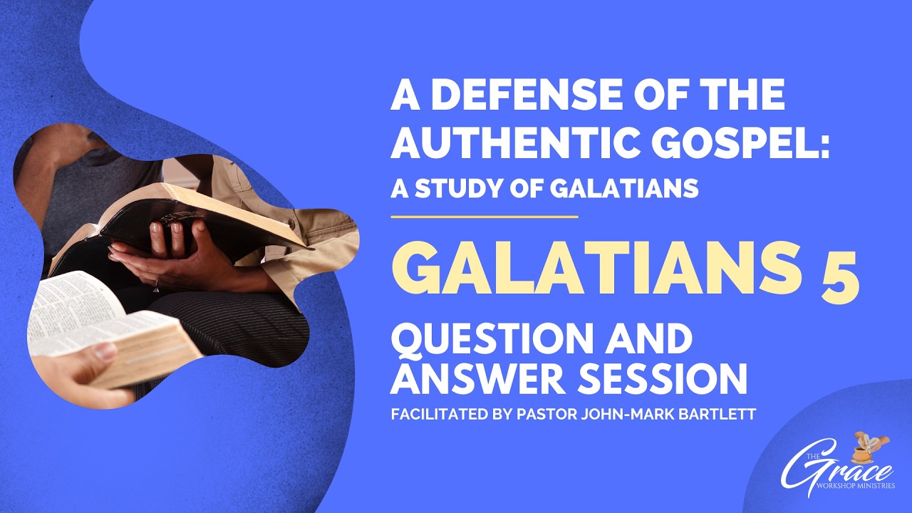 Question and Answer Session: Galatians 5