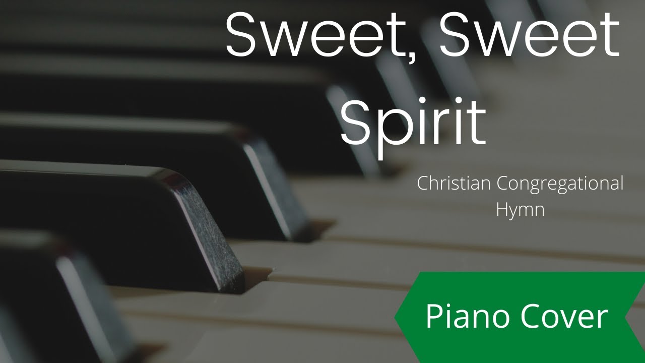 Sweet Sweet Spirit hymn piano instrumental (Christian prayer music)