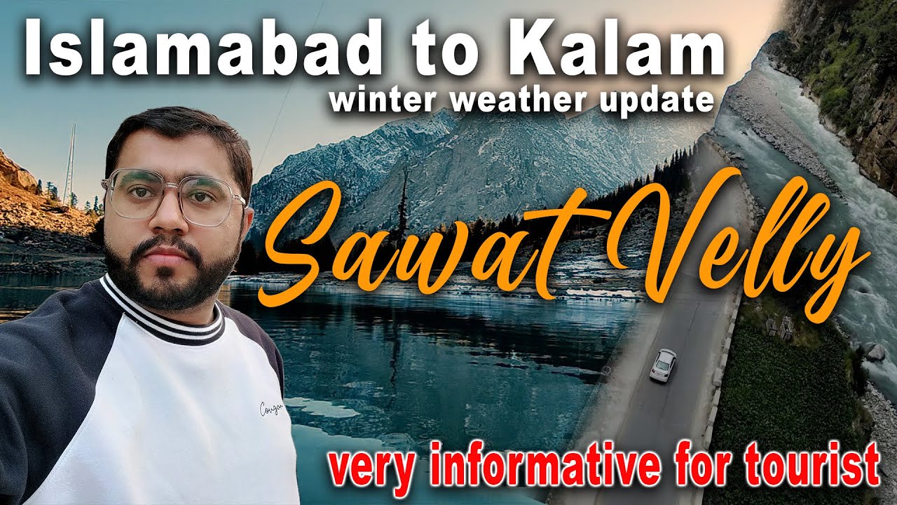 Exploring Swat & Kalam, Pakistan | Weather, Culture, and Travel Guide to Northern Areas