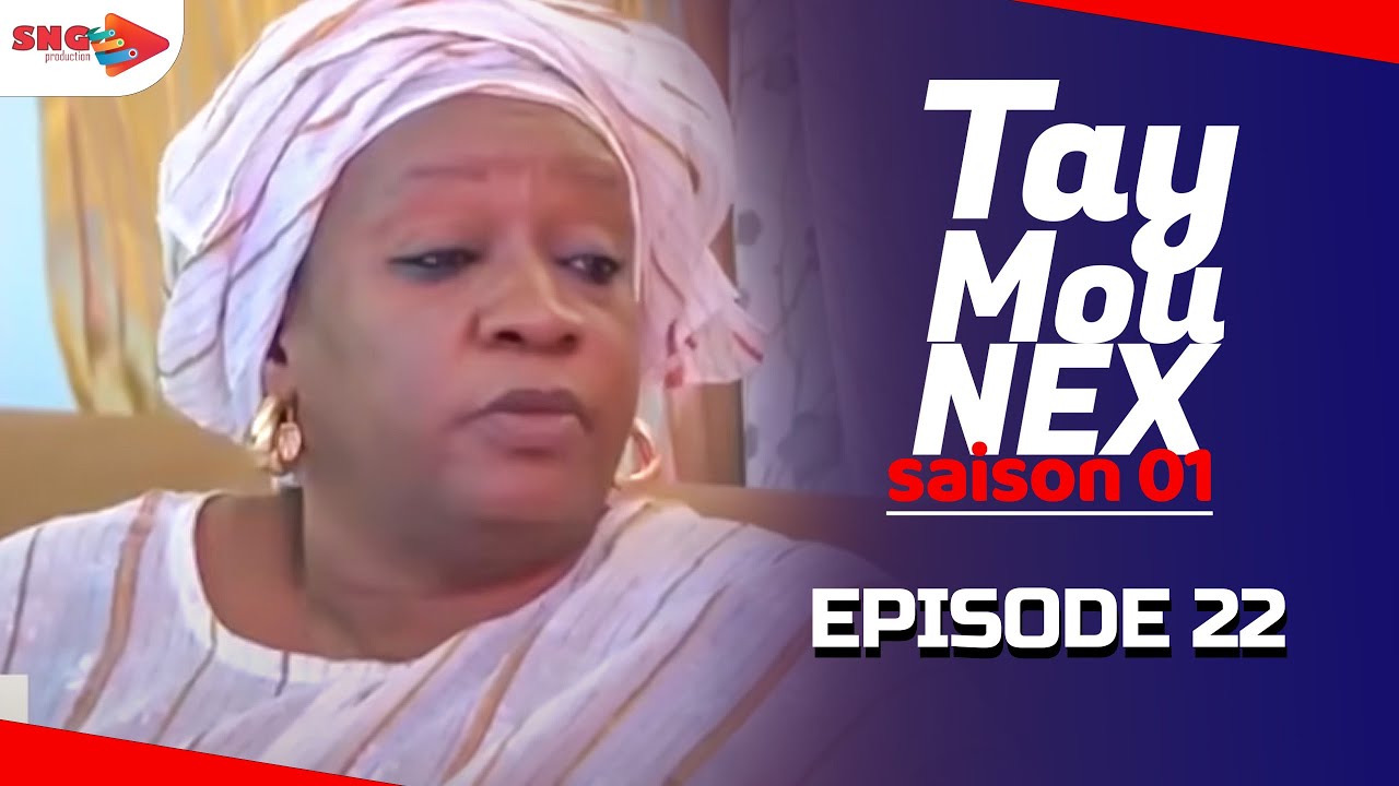 TAY MOU NEX - Saison 1 - Episode 22