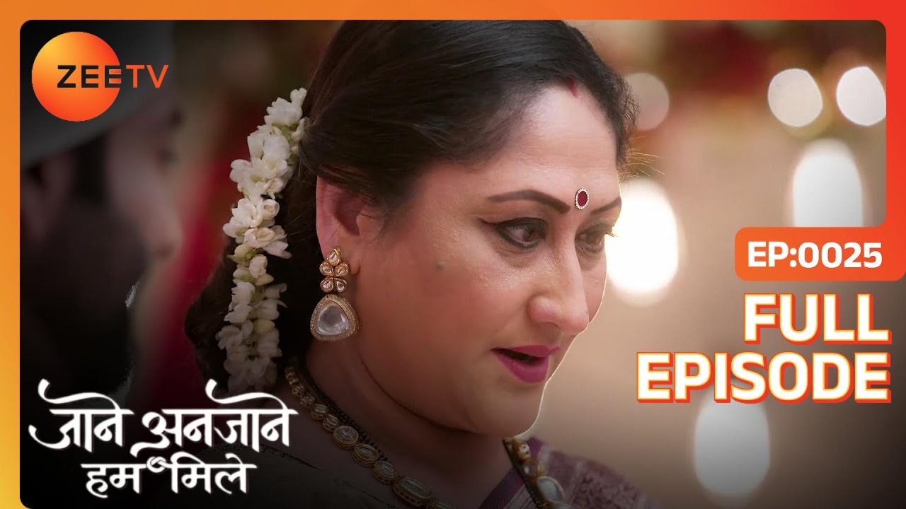Sharda को मिली कौनसी video? | Jaane Anjane Hum Mile | Full Ep. 25 | ZEE TV