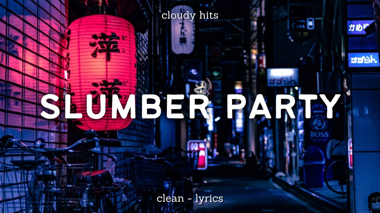 Ashnikko & Princess Nokia - Slumber Party (Clean - Lyrics) | Me and your girlfriend playin dress up