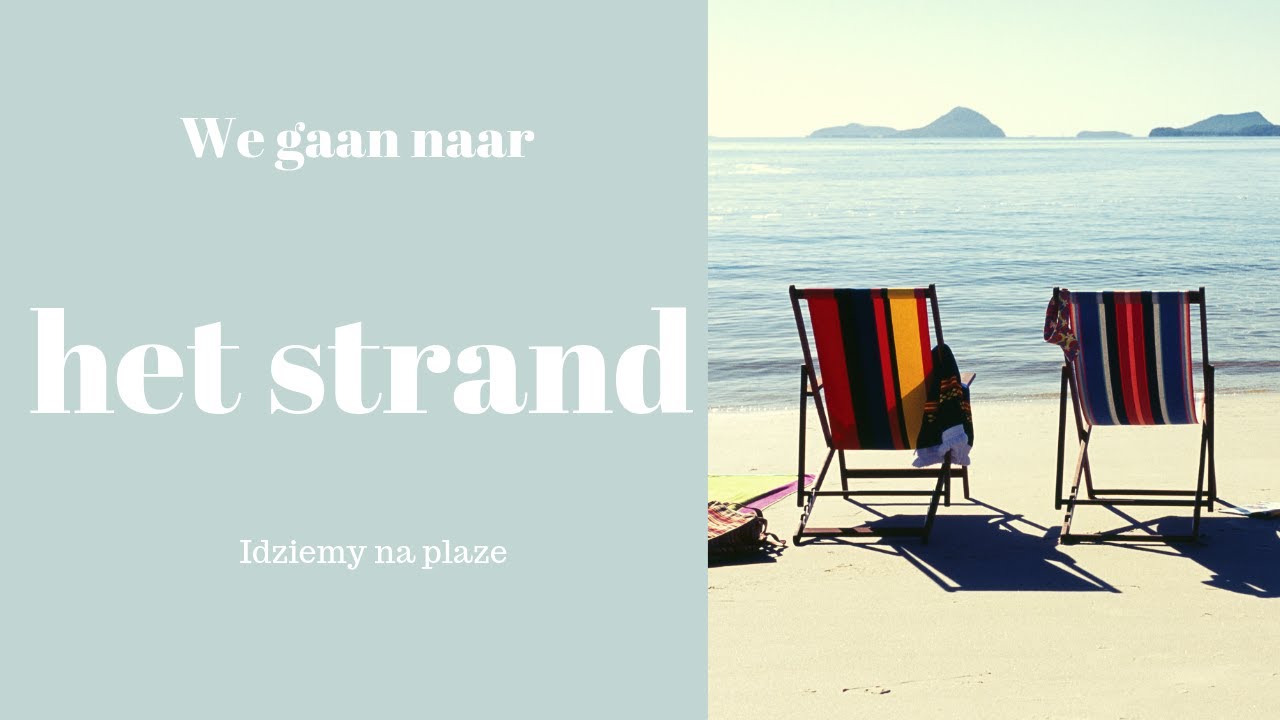 Niderlandzki od podstaw#17#BestLingua#We gaan naar het strand/ Idziemy na plaze