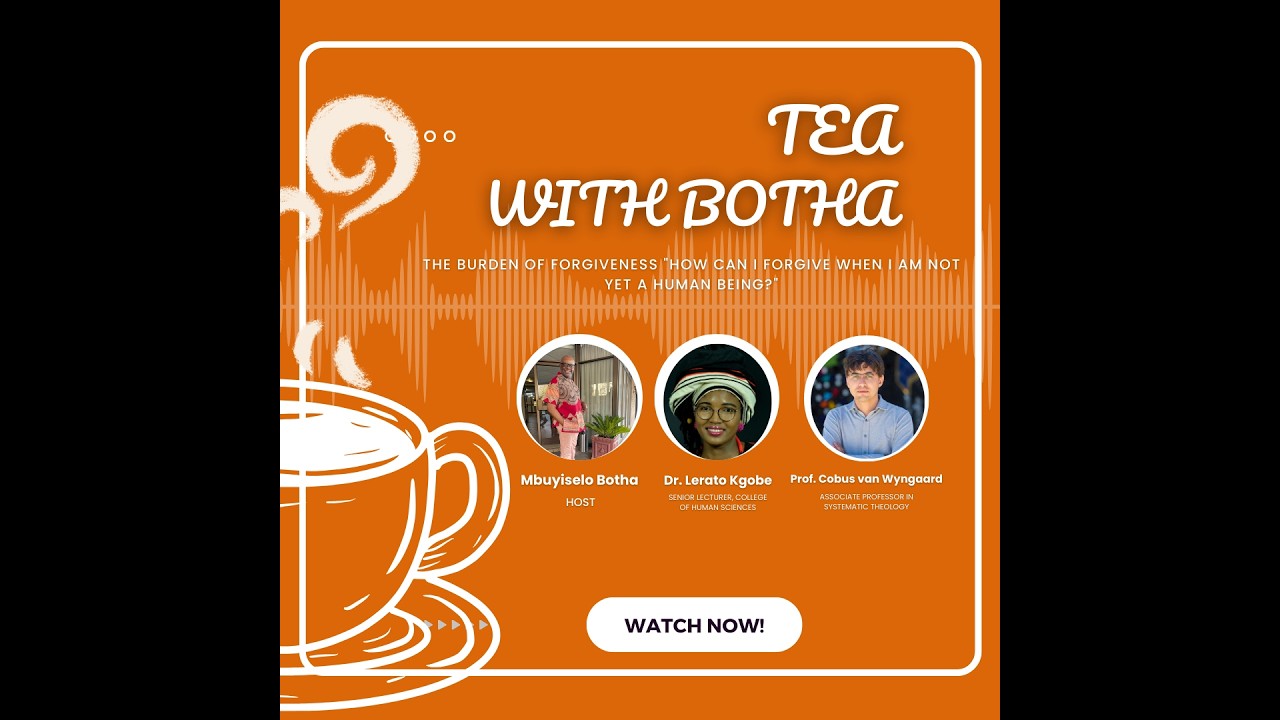 ☕ Tea With Botha: The Burden of Forgiveness 
