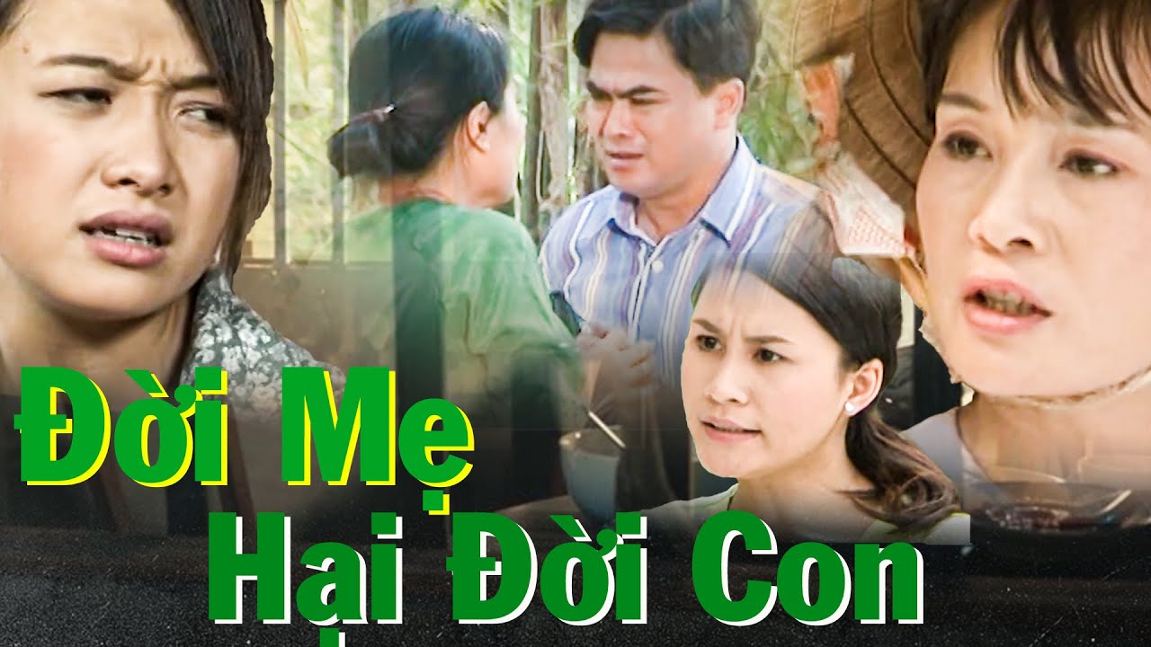 ĐỜI MẸ HẠI ĐỜI CON | Phim Truyện Việt Nam | Phim Truyện Việt Nam Hay Nhất | Phim Truyện | THVL