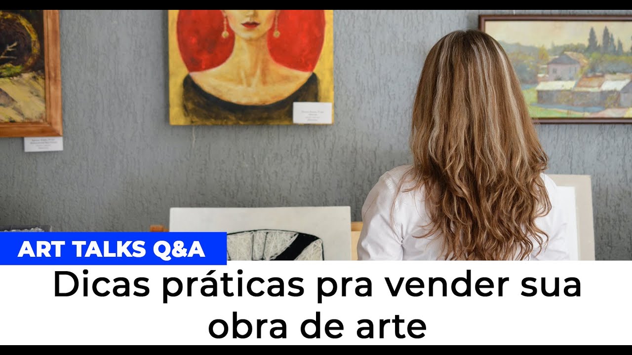 Dicas práticas para você vender a sua obra de arte
