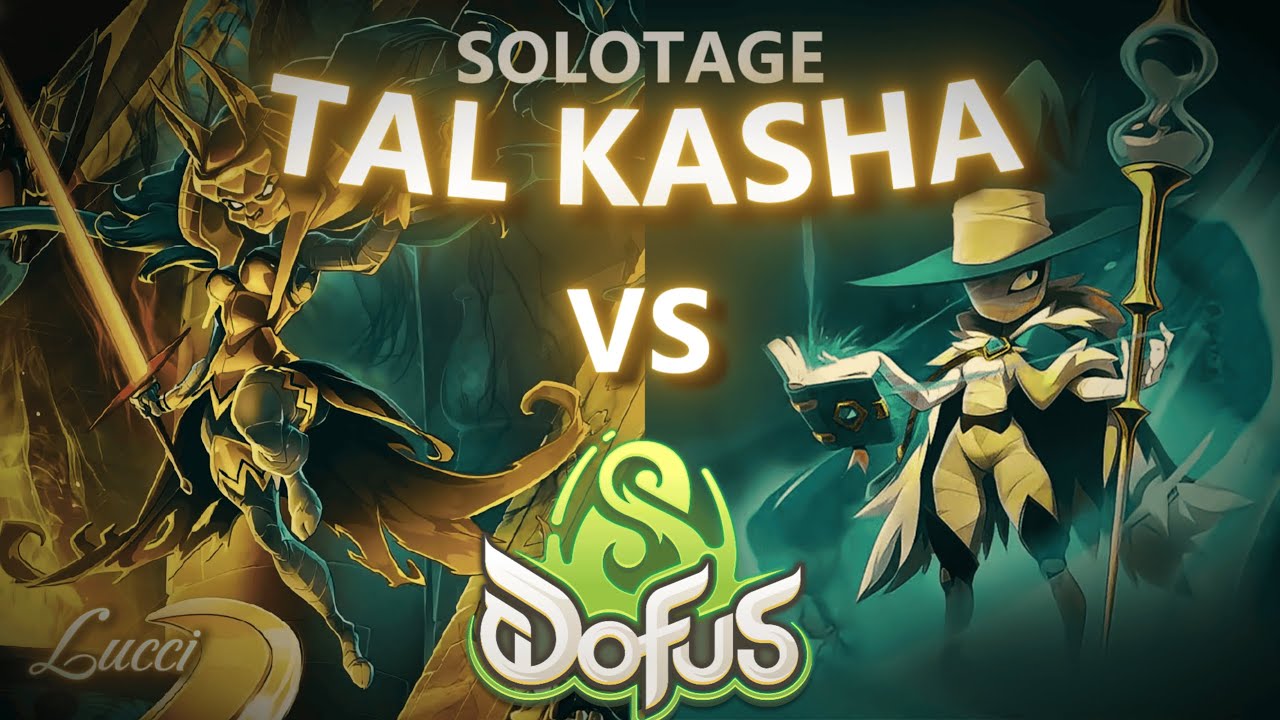 SOLOTAGE | TAL KASHA | XELOR | DOFUS UNITY | DAKAL | LUCCI