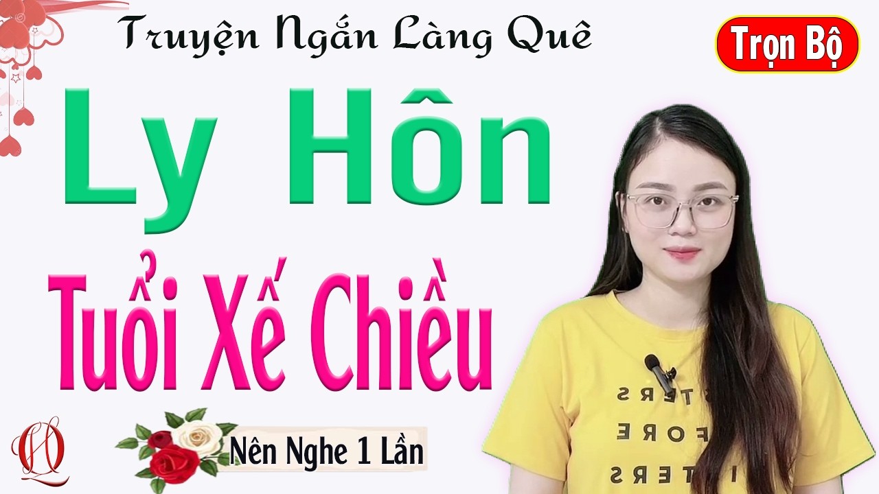 Hấp Dẫn Ngay Từ Đầu - LY H&Ocirc;N TUỔI XẾ CHIỀU - Full - Truyện kể đời sống hạnh ph&uacute;c gia đ&igrave;nh cực hay