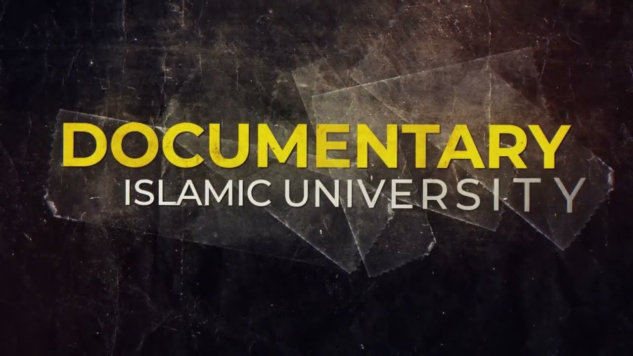 Islamic University Documentary | A Journey of History, Culture & Dreams