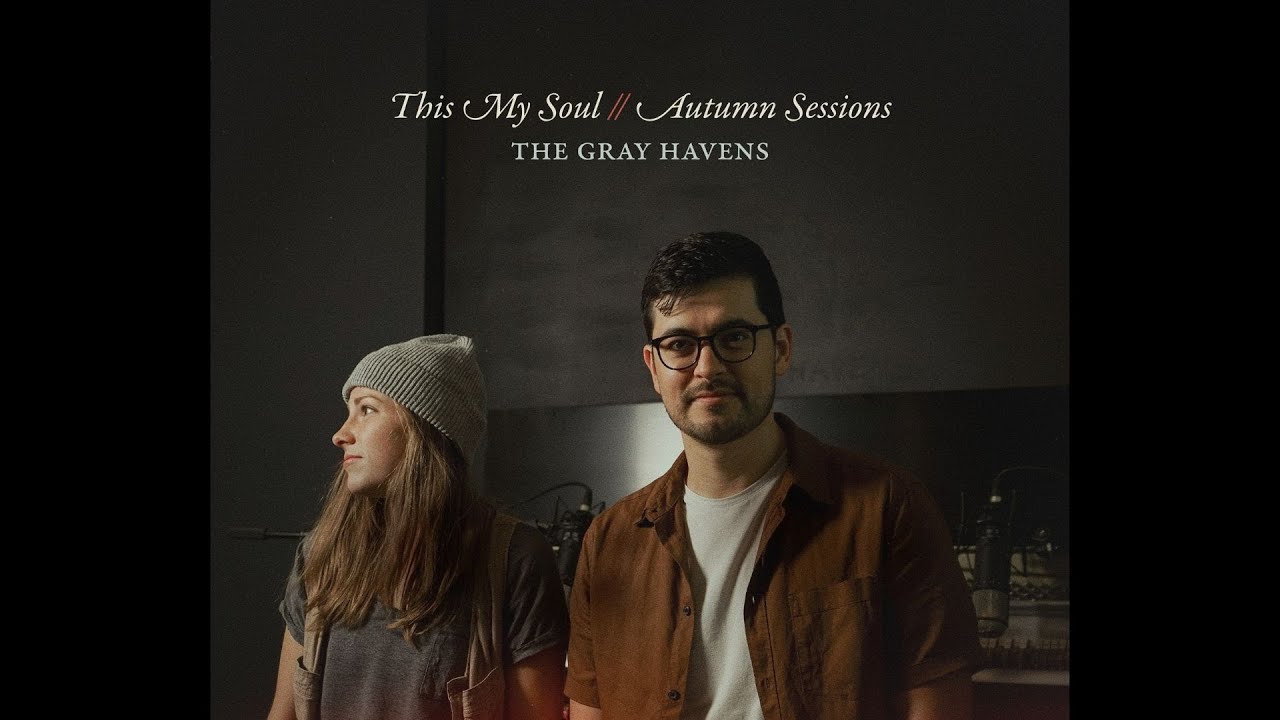 The Gray Havens - This My Soul // Autumn Sessions (Official Audio)