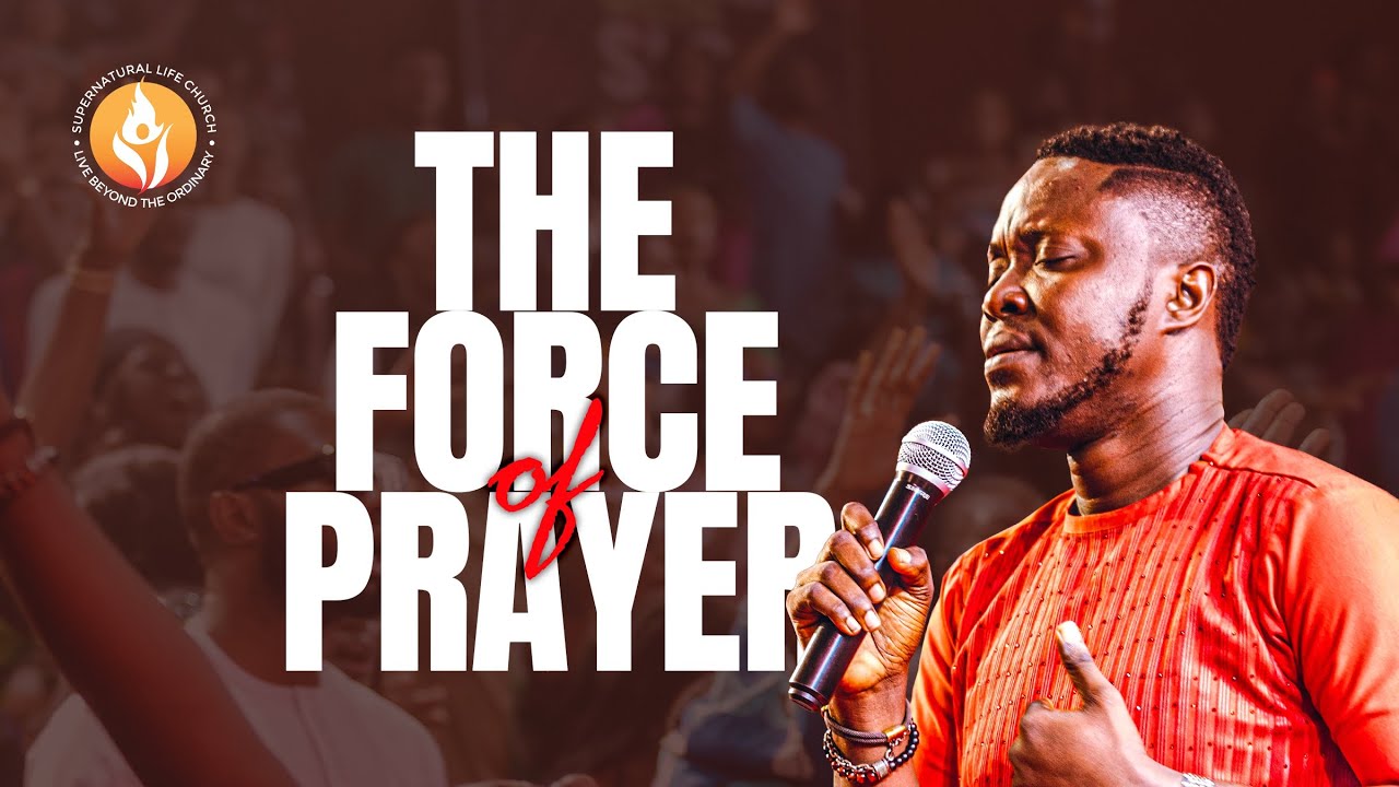 The Force of Prayer- Philip Olubakin