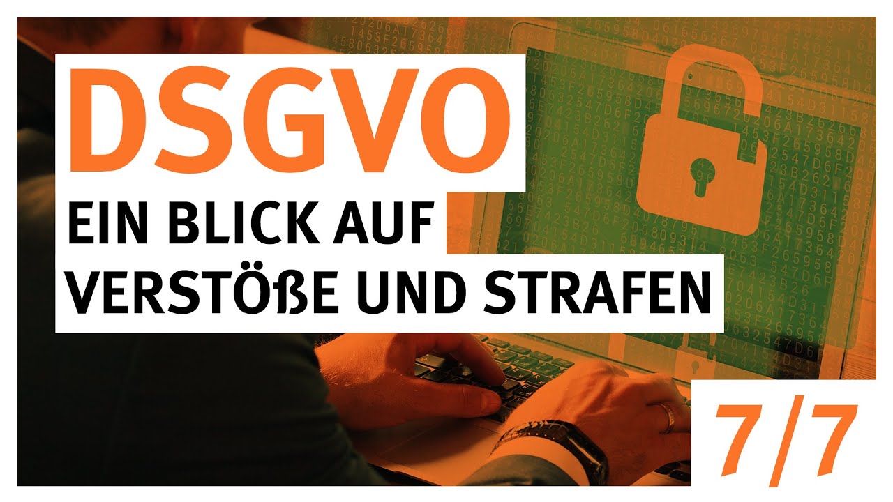 DSGVO | Blick auf Verstöße und Strafen | Film 7 von 7