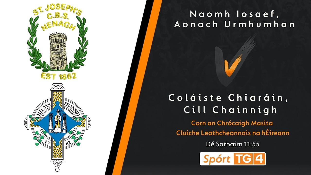 GAA Beo | Naomh Iosaef, Aonach Urmhumhan v Coláiste Chiaráin, Cill Chainnigh