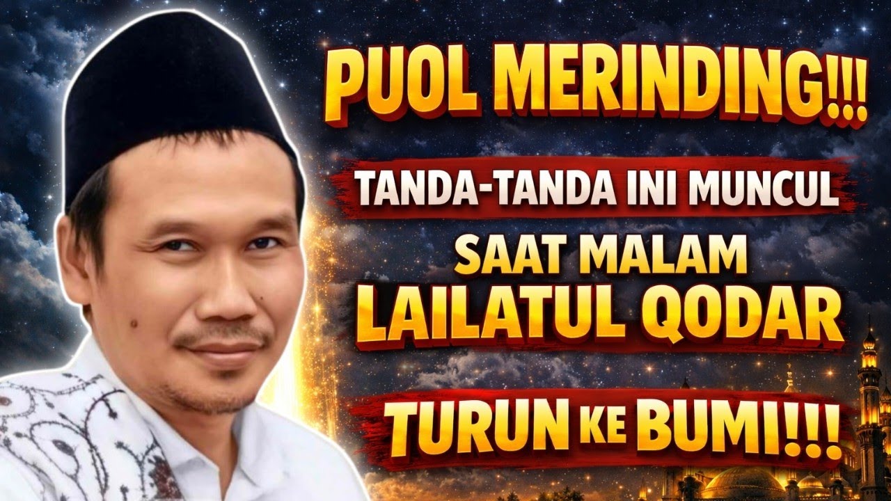 PUOL MERINDING! TANDA -TANDA INI MUNCUL SAAT MALAM LAILATUL QODAR TURUN KE BUMI #gusbahaterbaru