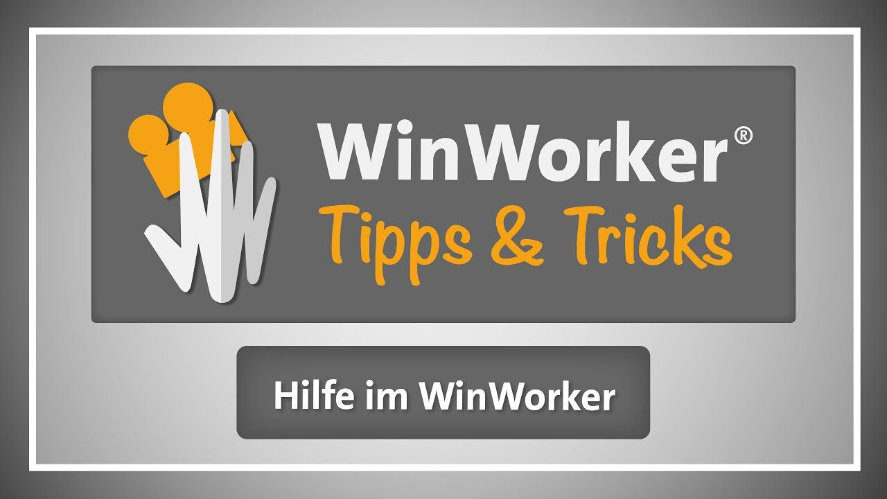 WinWorker Tipps & Tricks E04: Hilfe im WinWorker