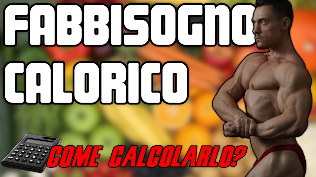 Calcolare FABBISOGNO CALORICO | *importante