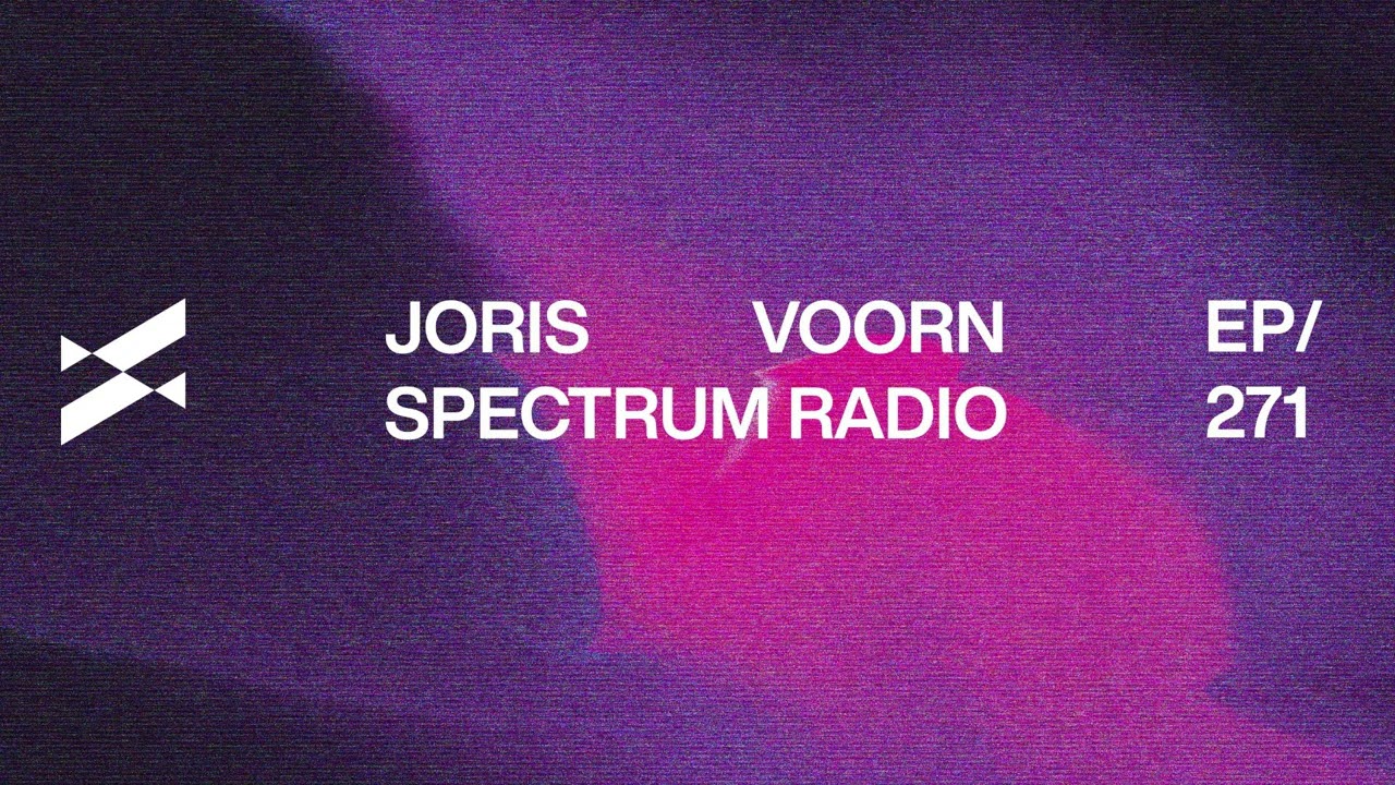 Spectrum Radio 271 by JORIS VOORN | Live from De Marktkantine, Amsterdam