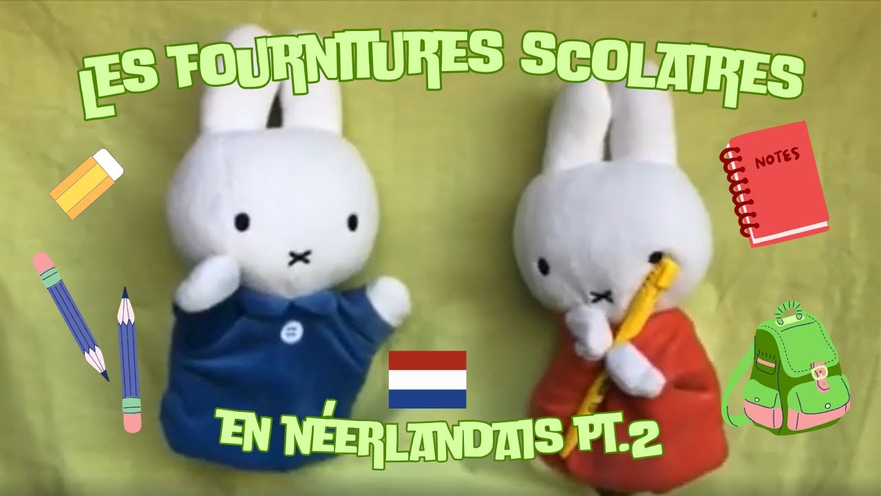 Les fournitures scolaires en néerlandais pt.2 - pour les CP