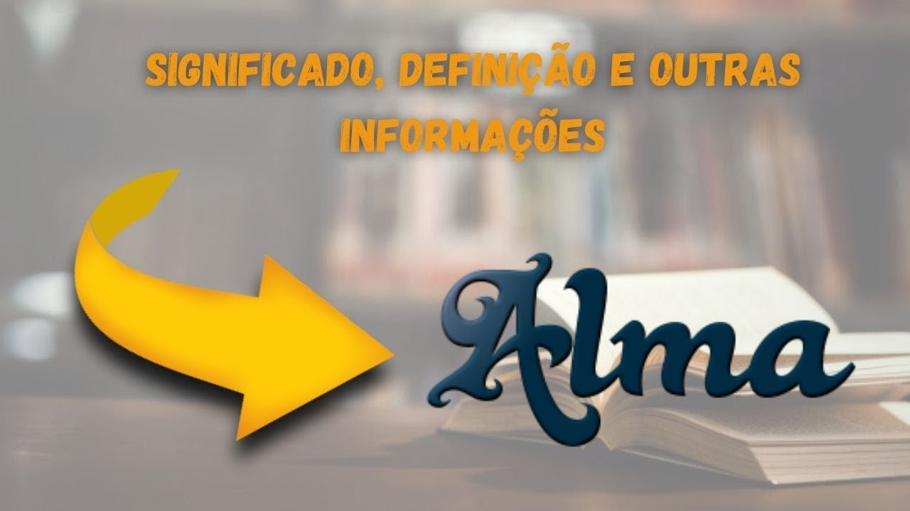 Qual Significado de Alma? Qual Defini&ccedil;&atilde;o de Alma? Sin&ocirc;nimo e Outras Informa&ccedil;&otilde;es de Alma