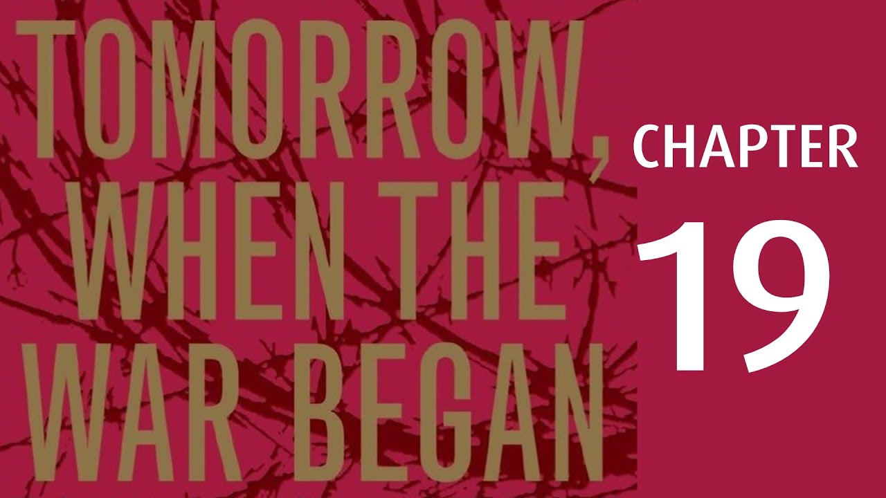 Tomorrow When the War Began - Chapter 19