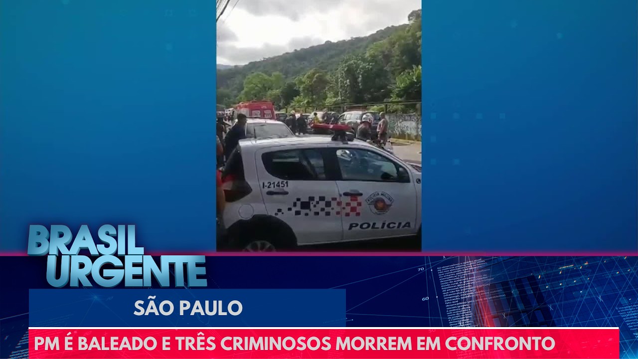 PM é baleado e três criminosos morrem em confronto | Brasil Urgente