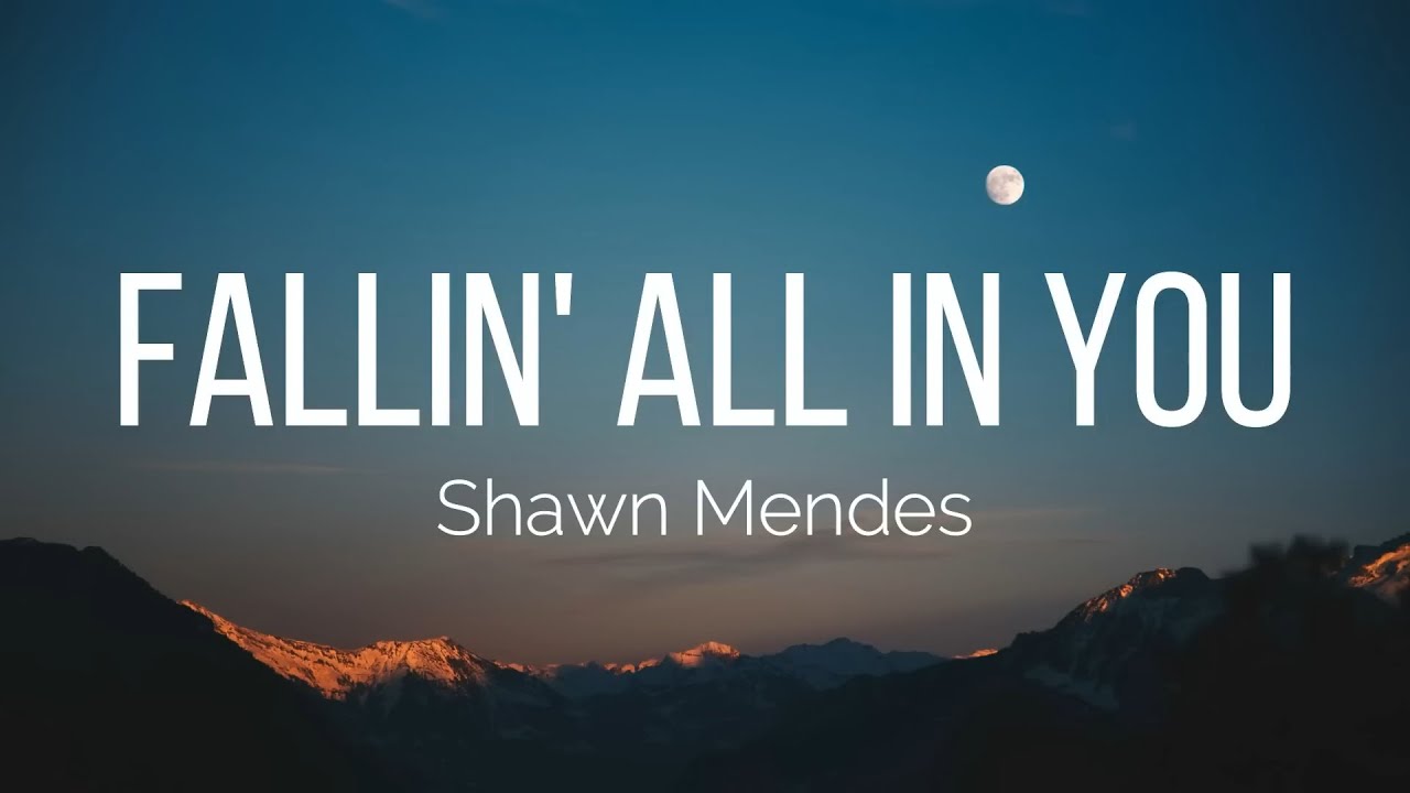 Shawn Mendes - Fallin' All In You (Lyrics)