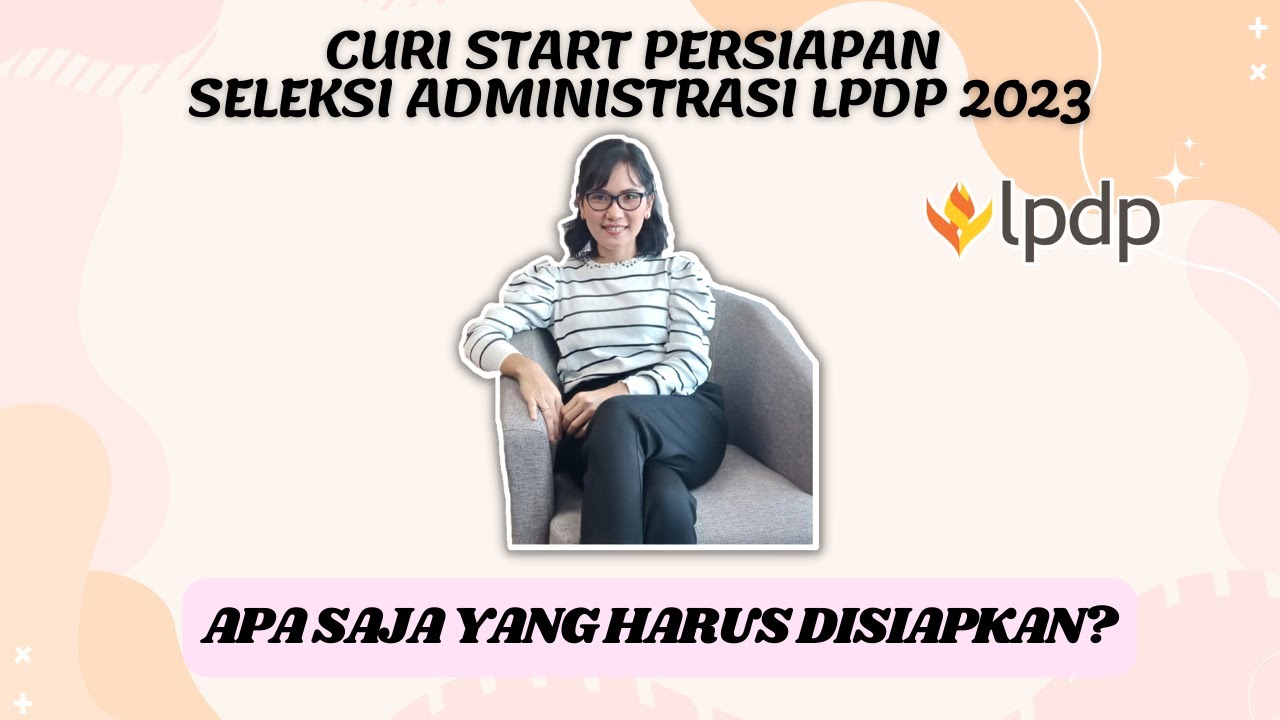 Curi Start Persiapan Seleksi Administrasi LPDP 2023