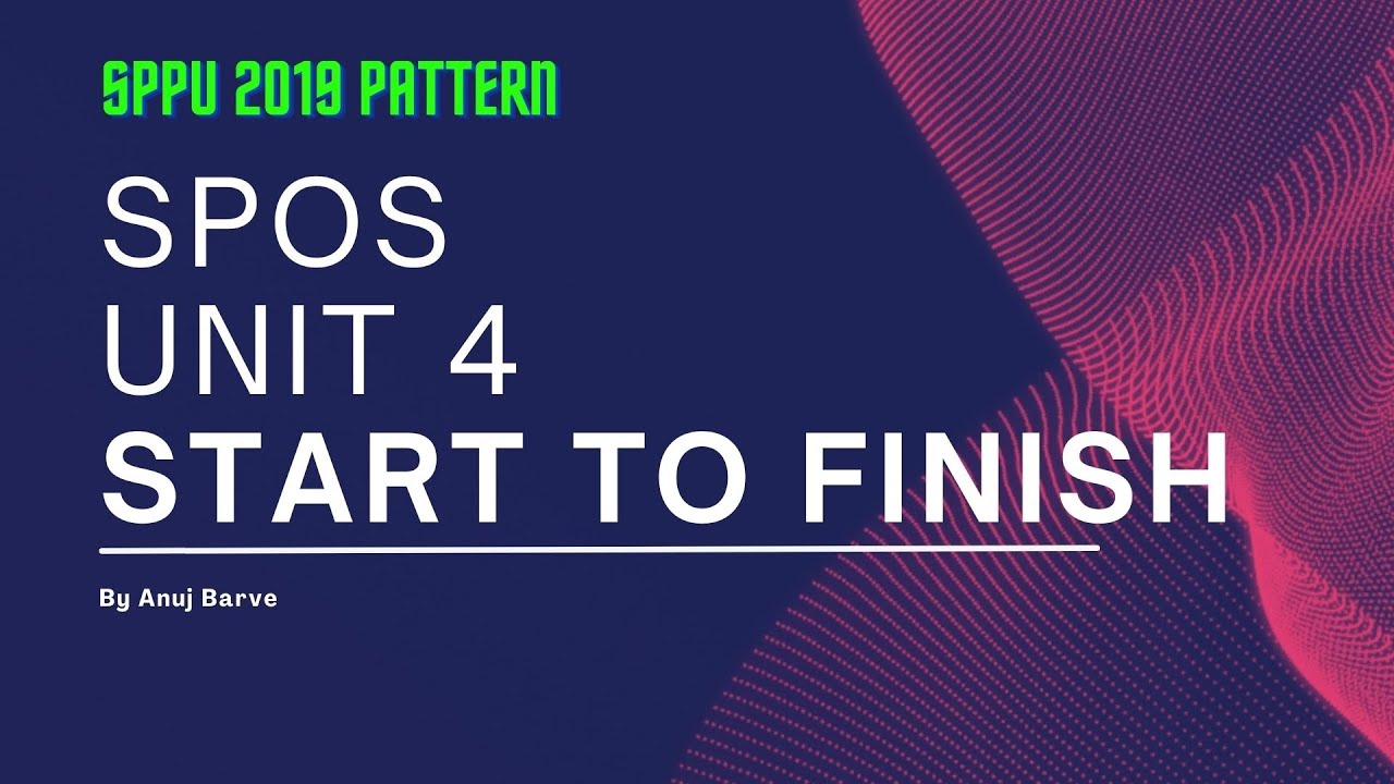 SPOS Unit 4: Operating System | SPPU | Anuj Barve