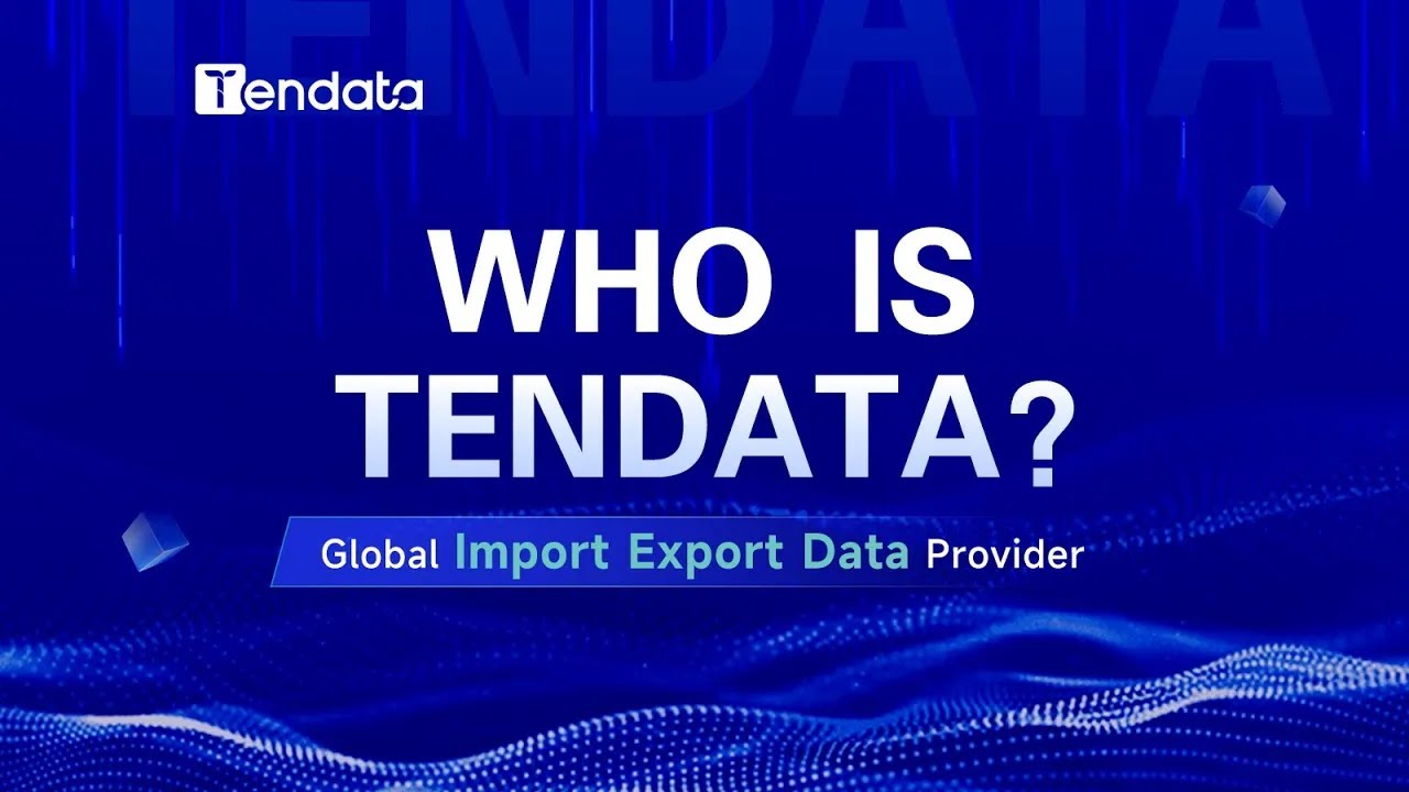 Who is Tendata? Global Import Export Data Provider | Best Way to Expand Import Export Business