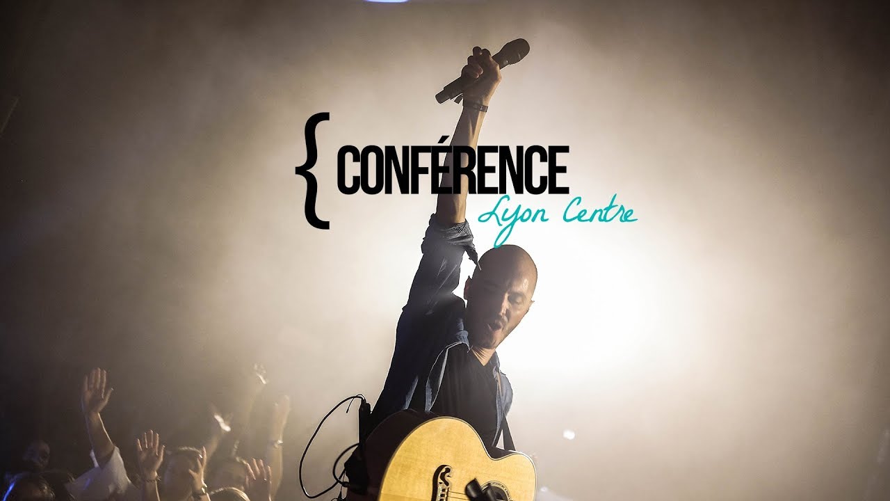 Conférence Lyon centre - Le 16 et 17 Mars 2019