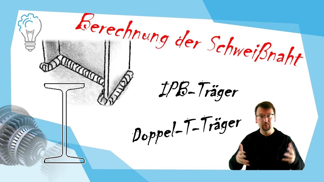 Berechnung der Schweißnaht: IPB- oder Doppel-t -Träger – Technische Mechanik