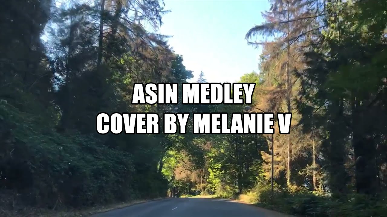 ASIN MEDLEY WITH LYRICS COVER BY MELANIE V #ASIN #TAGALOGSONGS
