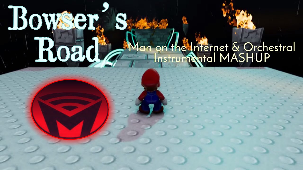 Bowser’s Road | Man on the Internet & Orchestral Instrumental MASHUP - MineDemon666