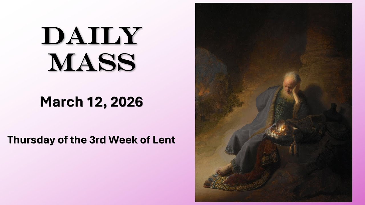 March 12 Daily Mass | Gospel of Today | Thursday of the 3rd Week of Lent | 5-Min Catholic Mass