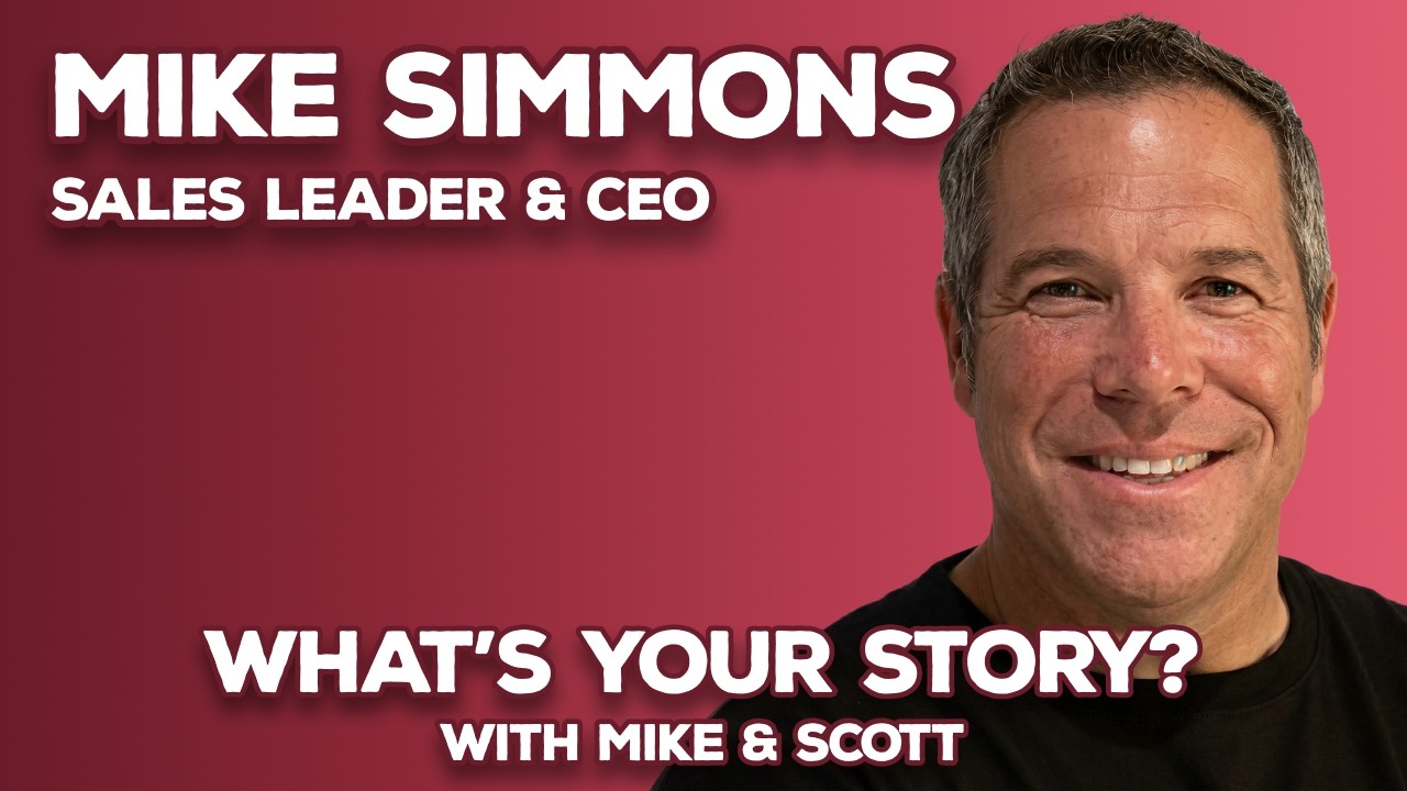Ep 12 What's Your Story w/ Mike Simmons, Founder of Catalyst Consulting, Corporate Trainer