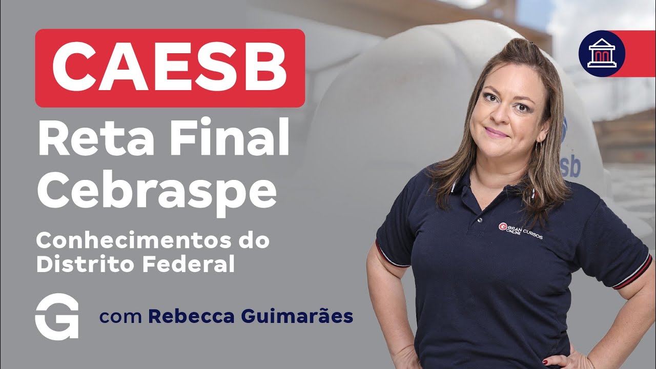 Concurso CAESB | Reta Final Cebraspe: Conhecimentos do Distrito Federal