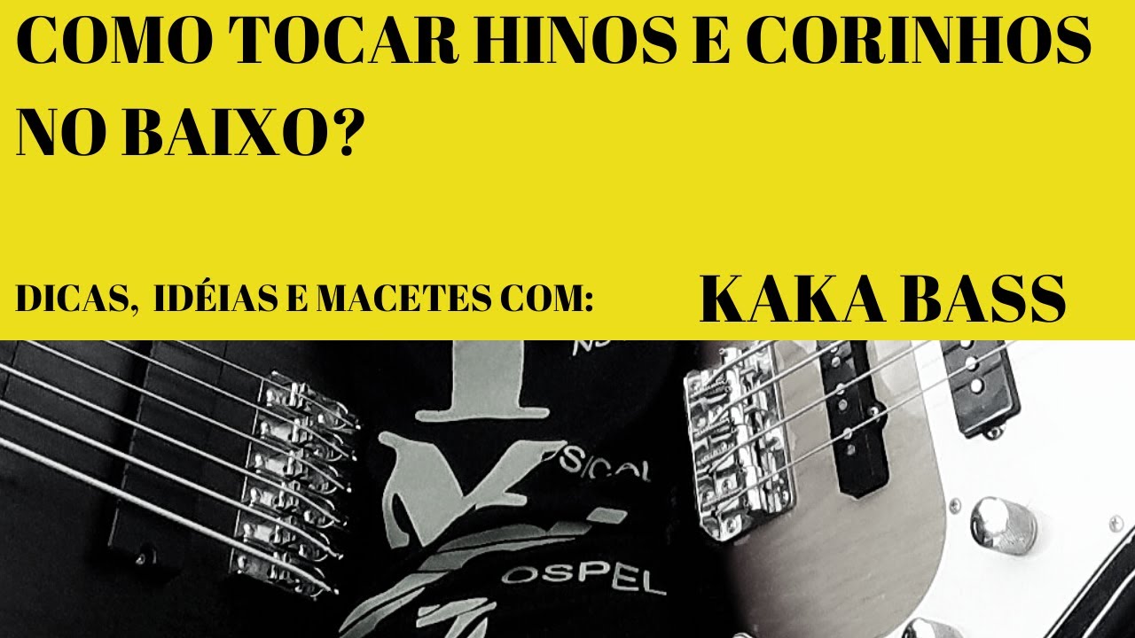 COMO TOCAR HINOS E CORINHOS NO BAIXO POR KAKA BASS baixo no louvor
