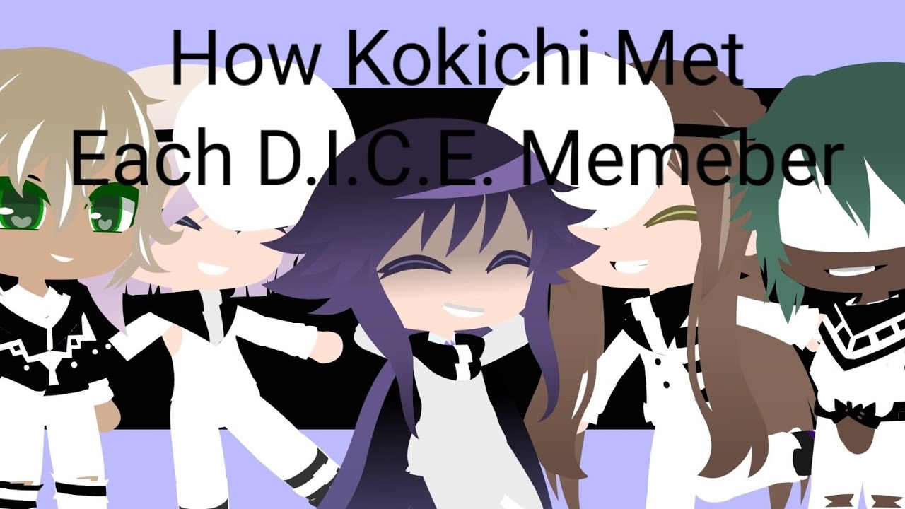 How Kokichi Met Each D.I.C.E Member Part 1 (important information at end) Original Idea!