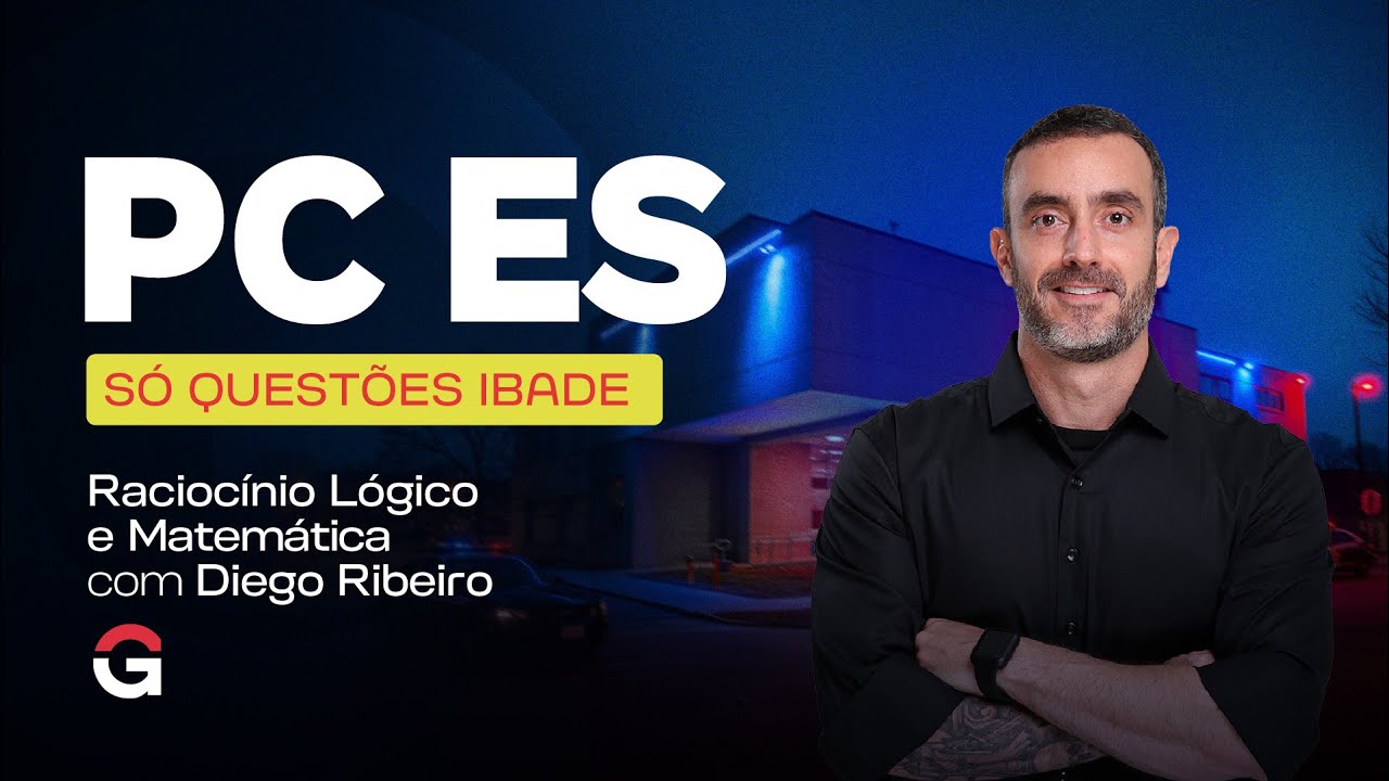 Concurso Pol&iacute;cia Civil ES: S&oacute; Quest&otilde;es IBADE | Racioc&iacute;nio L&oacute;gico e Matem&aacute;tica | Diego Ribeiro
